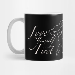 Love yourself first - body positive feminist slogan statement Mug